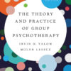 The Theory and Practice of Group Psychotherapy - 6th Edition