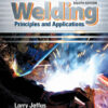 Welding: Principles and Applications - 8th Edition