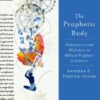 The Prophetic Body - 1st Edition